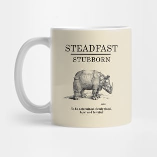 Rhinos and Unicorns Are Steadfast and Stubborn Mug